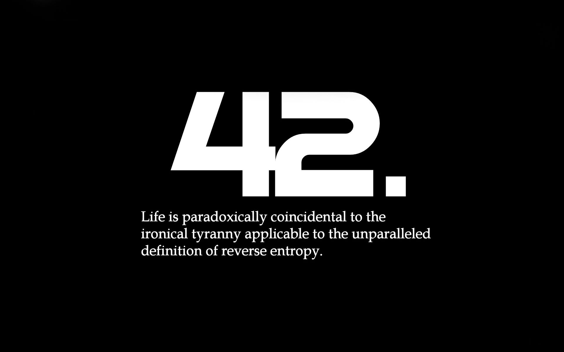 Ответы на вопрос life. Ответ на главный вопрос жизни Вселенной. Ответ на главный вопрос жизни. 42 Главный вопрос жизни Вселенной. 42 Ответ на главный вопрос жизни.